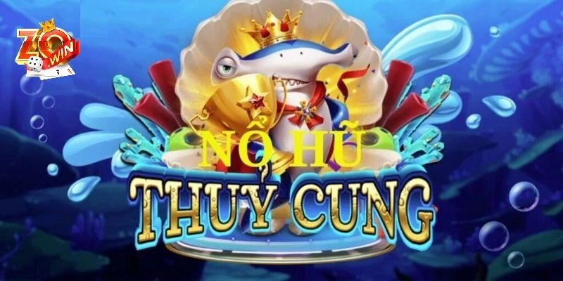 Nổ Hũ Thủy Cung